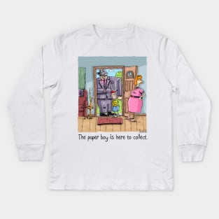 The paper boy is here to collect Kids Long Sleeve T-Shirt